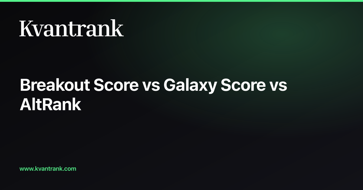 Breakout Score vs Galaxy Score vs AltRank — Kvantrank blog cover