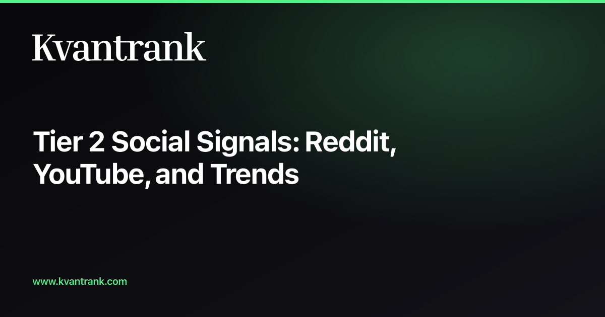 Tier 2 Social Signals: Reddit, YouTube, and Trends — Kvantrank blog cover